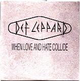 Def Leppard - When Love And Hate Collide